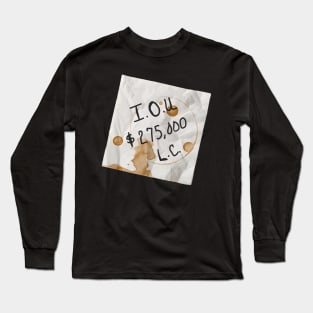 Those Are I.O.U.s Long Sleeve T-Shirt